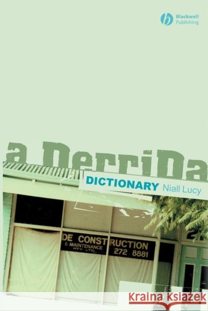 A Derrida Dictionary Niall Lucy 9780631218432 Blackwell Publishers