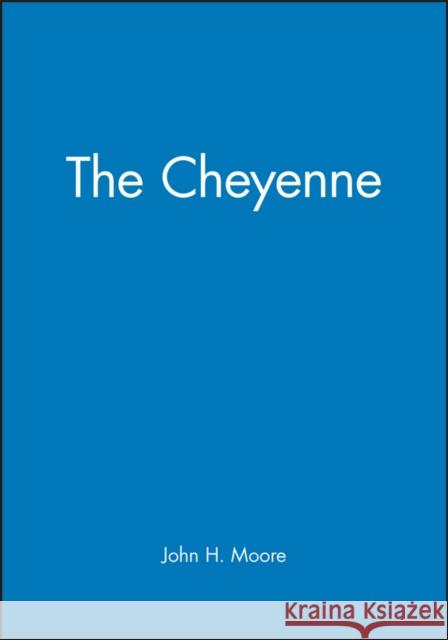 Cheyenne P Moore, John H. 9780631218623 Blackwell Publishers