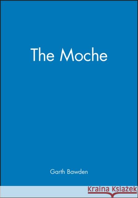The Moche Garth Bawden 9780631218630 Blackwell Publishers