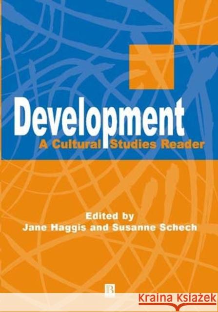 Development: A Cultural Studies Reader Schech, Susanne 9780631219163 Blackwell Publishers