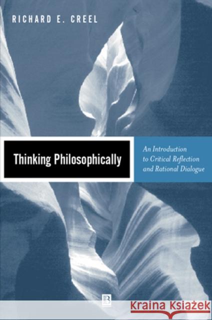 Thinking Philosophically Creel, Richard E. 9780631219354