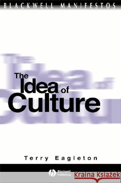 The Idea of Culture Terry Eagleton 9780631219668 0