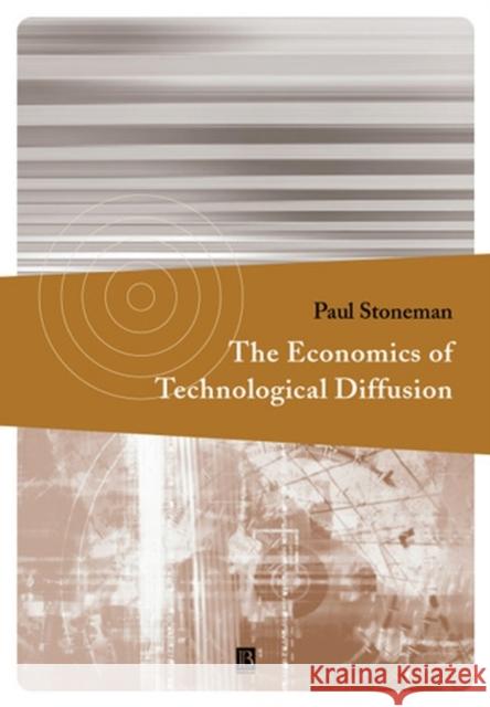 The Economics of Technological Diffusion Paul Stoneman 9780631219767