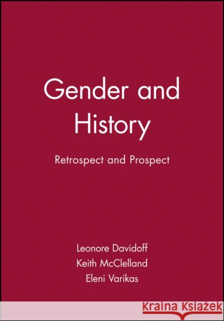 Gender and History: Retrospect and Prospect Davidoff, Leonore 9780631219989 Wiley-Blackwell