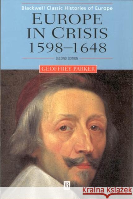 Europe Crisis 1598-1648 2e Parker, Geoffrey 9780631220275 Blackwell Publishers