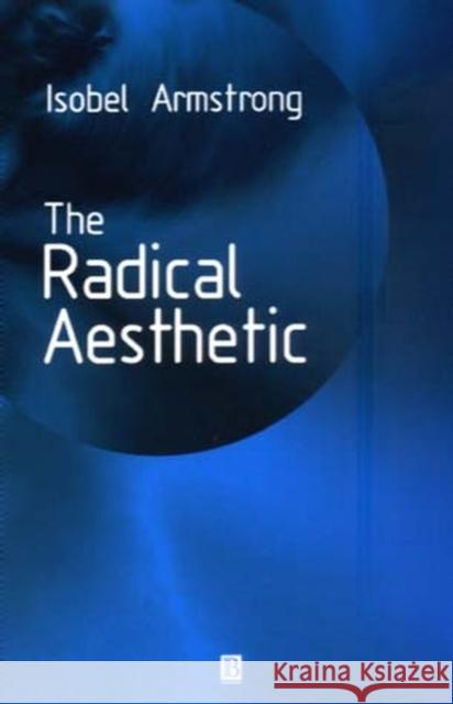 Radical Aesthetic Armstrong, Isobel 9780631220534 Wiley-Blackwell