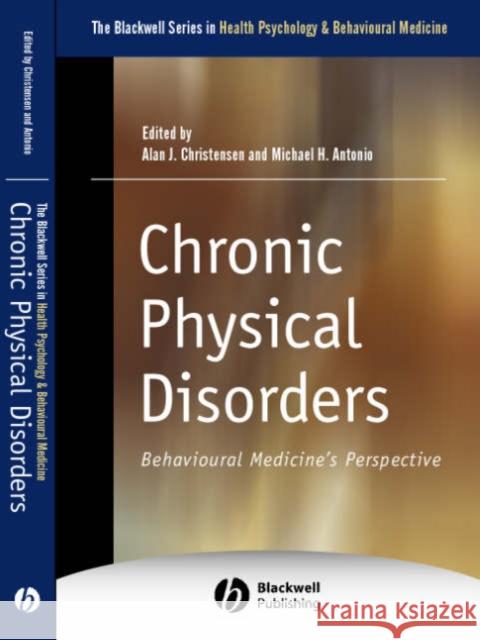 Chronic Physical Disorders P Christensen, Alan 9780631220763 Blackwell Publishers