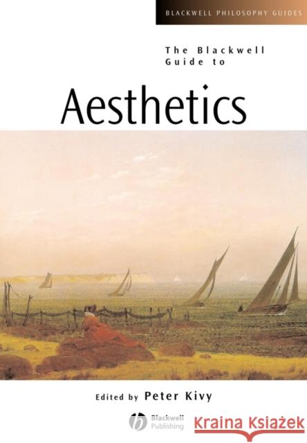 Blackwell Guide to Aesthetics Kivy, Peter 9780631221302
