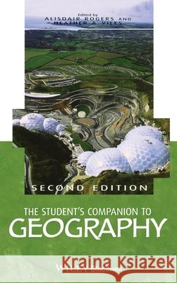 The Student's Companion to Geography Alisdair Rogers Heather A. Viles 9780631221326 Blackwell Publishers