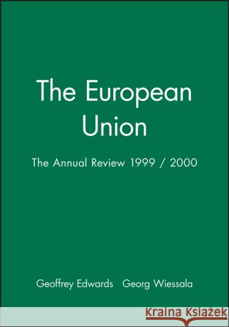 The European Union: The Annual Review 1999 / 2000 Edwards, Geoffrey 9780631221838 Blackwell Publishers