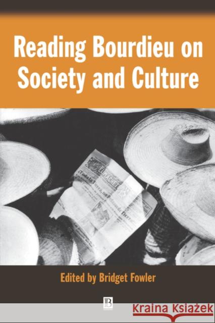 Reading Bourdieu on Society and Culture Bridget Fowler 9780631221869