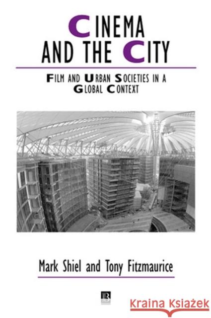 Cinema and the City: This Masquerading Age Shiel, Mark 9780631222446 Blackwell Publishers