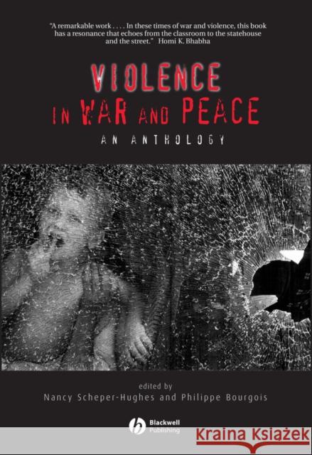 Violence in War and Peace: An Anthology Scheper-Hughes, Nancy 9780631223498