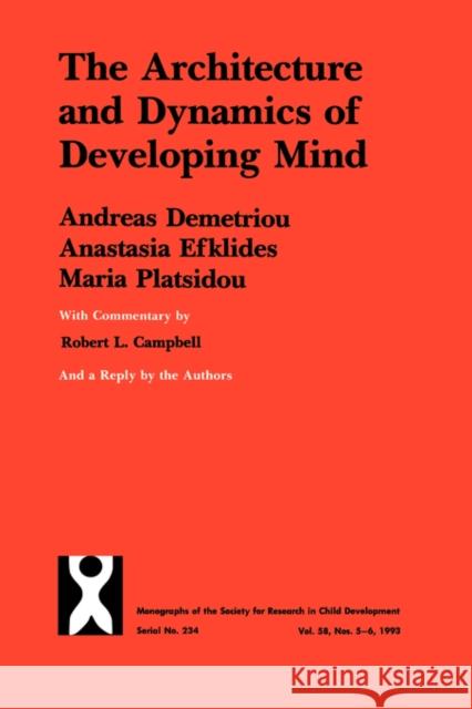 Architecture and Dynamics of Developing Mind: Experiential Structuralism as a Frame for Unifying Cognitive Development Theories Demetriou, Andreas 9780631224419