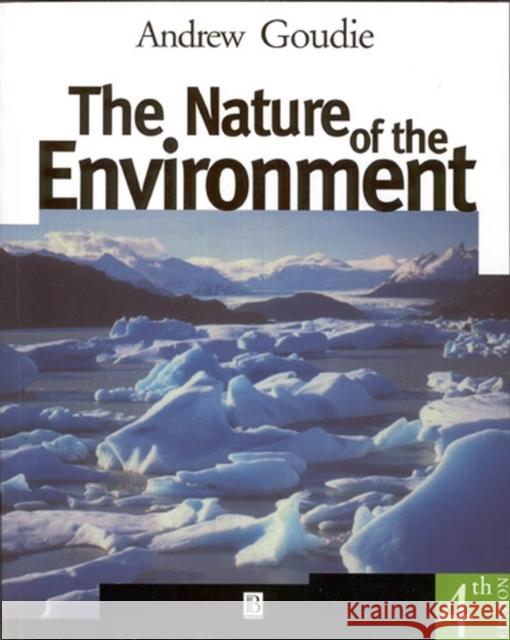 The Nature of the Environment Andrew Goudie 9780631224631 Blackwell Publishers