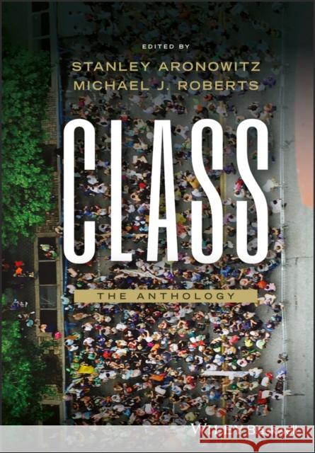 Class: The Anthology Aronowitz, Stanley 9780631224983 Blackwell Publishers