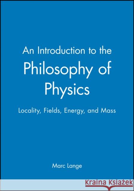 Intro to the Philosophy of Phy Lange, Marc 9780631225003 Blackwell Publishers