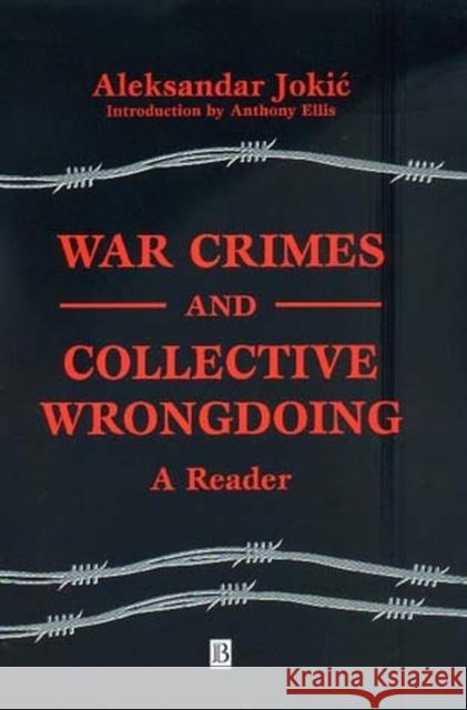 War Crimes and Collective Wrongdoing Jokic, Aleksandar 9780631225058 Blackwell Publishers