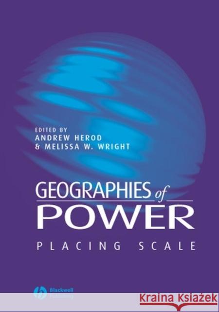 Geographies of Power Herod, Andrew 9780631225584 Blackwell Publishers