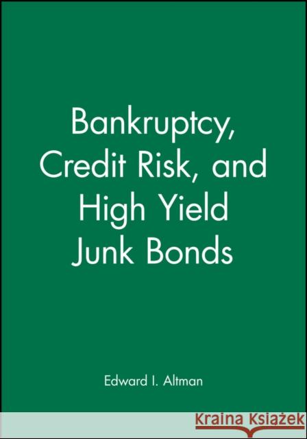 Bankruptcy Credit Risk and High Yield Altman, Edward I. 9780631225638 Blackwell Publishers