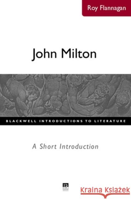 John Milton A Short Introduction Flannagan, Roy C. 9780631226208 Blackwell Publishers