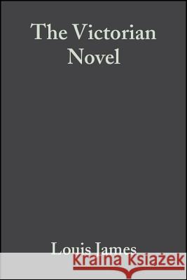 The Victorian Novel Louis James 9780631226284 Blackwell Publishing Professional