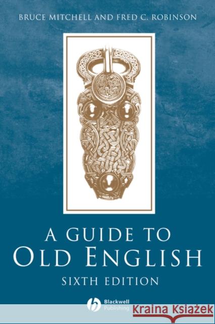 Guide to Old English 6e Mitchell, Bruce 9780631226369