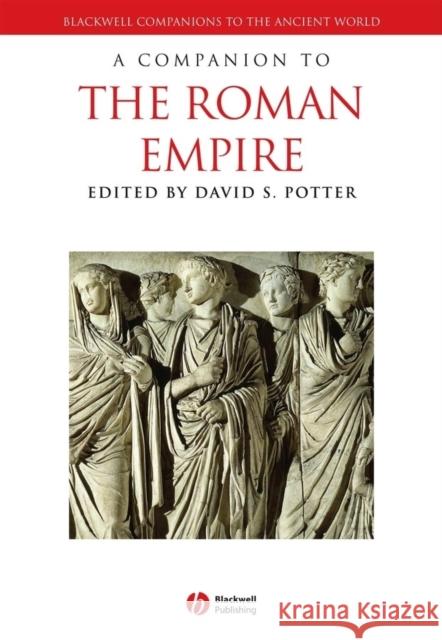 A Companion to the Roman Empire David S. Potter 9780631226444 Blackwell Publishers