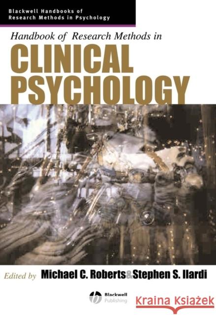 Handbook of Research Methods in Clinical Psychology Michael C. Roberts Stephen S. Ilardi 9780631226734 Blackwell Publishers