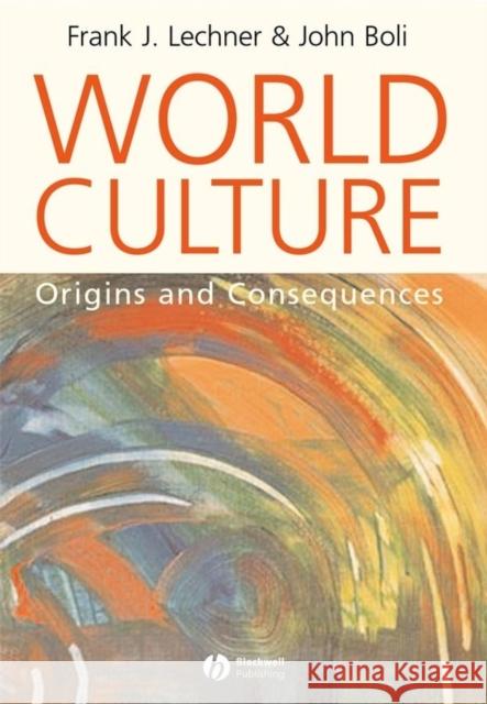 World Culture: Origins and Consequences Lechner, Frank J. 9780631226765 Blackwell Publishers