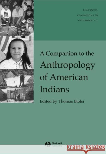 A Companion to the Anthropology of American Indians Thomas Biolsi 9780631226864 Blackwell Publishers
