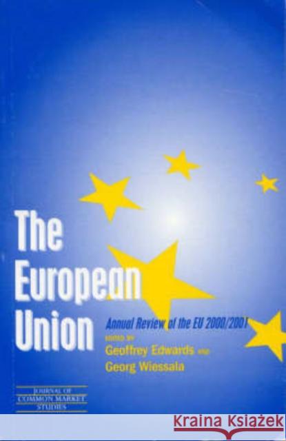The European Union: Annual Review 2000 / 2001 Edwards, Geoffrey 9780631227519 Blackwell Publishers