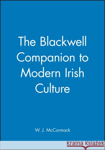 Modern Irish Culture McCormack, W. J. 9780631228172 Blackwell Publishers