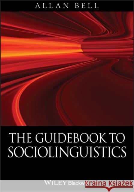 The Guidebook to Sociolinguistics Bell, Allan 9780631228660 John Wiley & Sons
