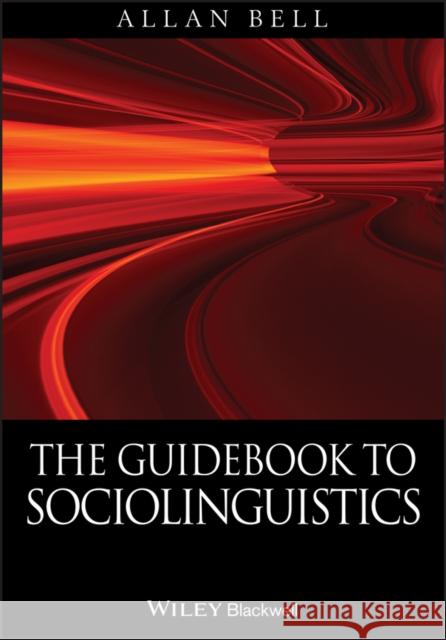 The Guidebook to Sociolinguistics Bell, Allan 9780631228660