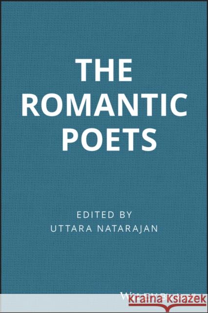 The Romantic Poets Uttara Natarajan 9780631229315