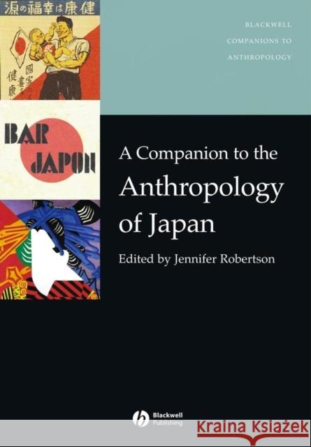 A Companion to the Anthropology of Japan Jennifer Robertson 9780631229551