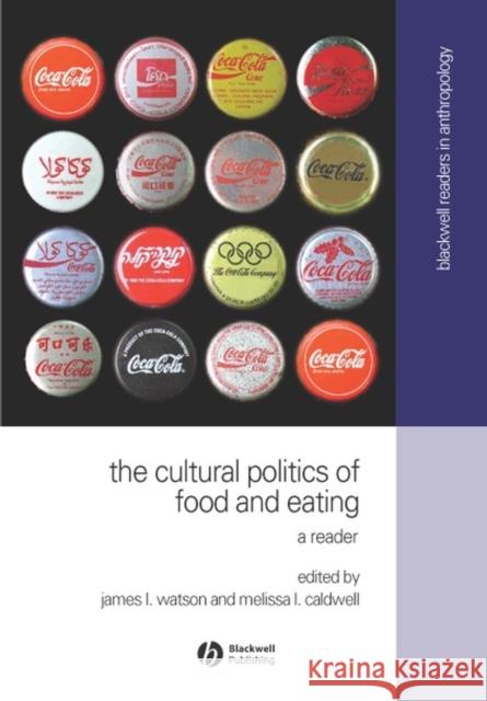 The Cultural Politics of Food and Eating: A Reader Watson, James L. 9780631230922