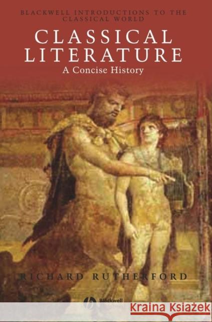 Classical Literature: A Concise History Rutherford, Richard 9780631231332