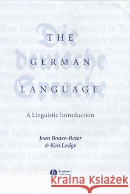 The German Language: A Linguistic Introduction Boase-Beier, Jean 9780631231387