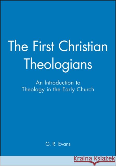First Christian Theologians Evans, G. R. 9780631231875 Blackwell Publishers