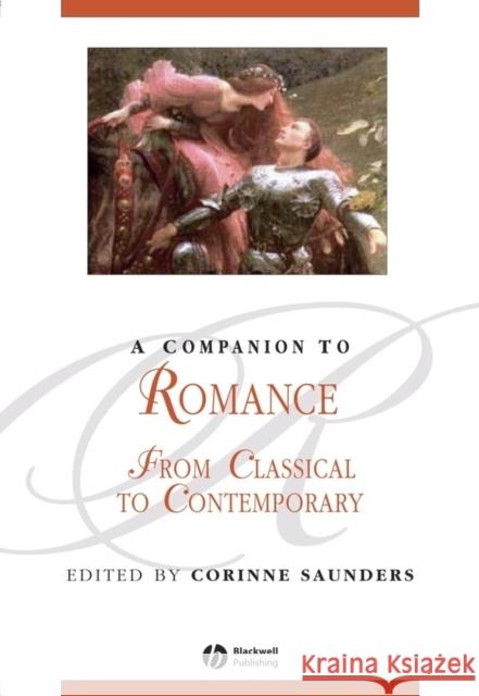 A Companion to Romance: From Classical to Contemporary Saunders, Corinne 9780631232711