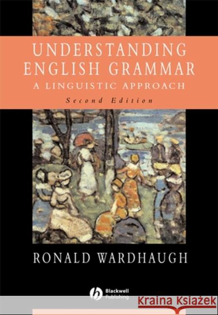 Understanding English Grammar Wardhaugh, Ronald 9780631232919 Blackwell Publishers