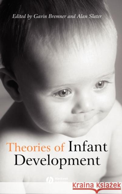 Theories Infant Development Bremner, J. Gavin 9780631233374 Blackwell Publishers