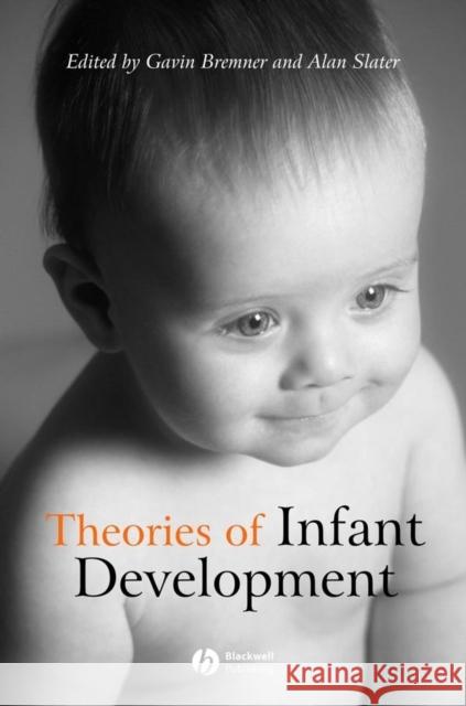 Theories Infant Development Bremner, J. Gavin 9780631233381 Blackwell Publishers