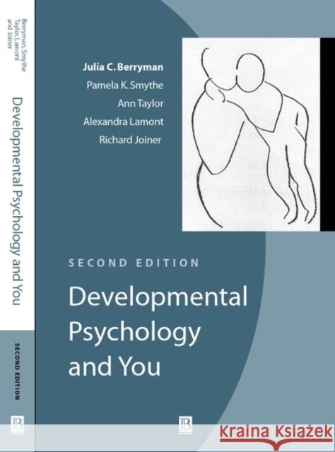 Developmental Psychology and You Julia C. Berryman Richard Joiner Pam Smythe 9780631233893 Blackwell Publishers