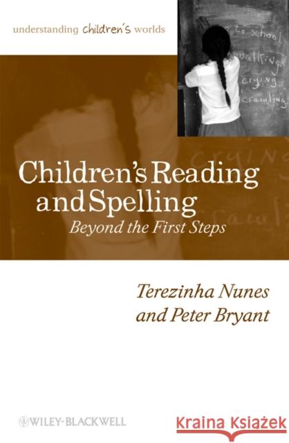 Children's Reading and Spelling: Beyond the First Steps Nunes, Terezinha 9780631234029
