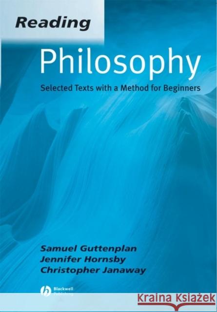 Reading Philosophy: Selected Texts with a Method for Beginners Guttenplan, Samuel 9780631234371