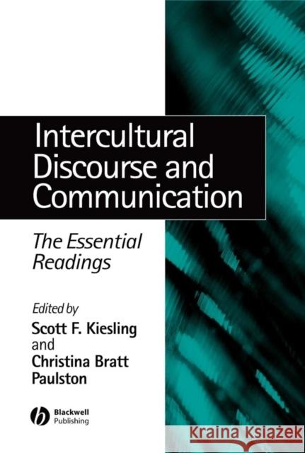 Intercultural Discourse and Communication: The Essential Readings Kiesling, Scott F. 9780631235446