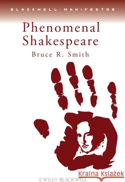 Phenomenal Shakespeare Bruce R. Smith 9780631235491 Wiley-Blackwell